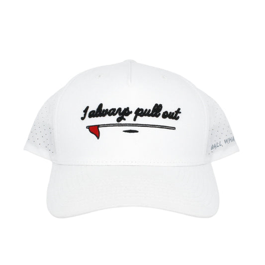 I Always Pull Out Hat